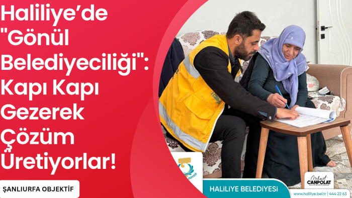 Haliliye’de "Gönül Belediyeciliği": Kapı Kapı Gezerek Çözüm Üretiyorlar!